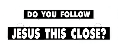 Do-You-Follow-Jesus-This-Close-LumiSign-Inserts